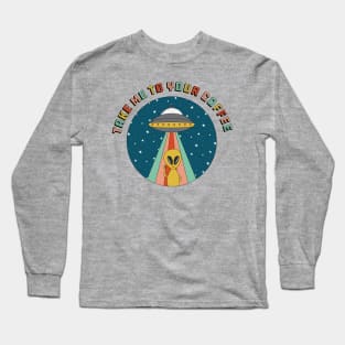 Take Me to Your Coffee Alien Long Sleeve T-Shirt